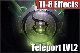 Открыть - TI-8 TP Lvl 2 Effect для Teleport